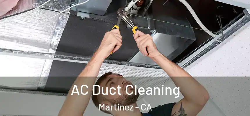 AC Duct Cleaning Martinez - CA