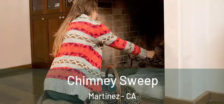  Chimney Sweep Martinez - CA
