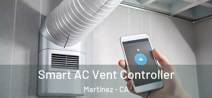 Smart AC Vent Controller Martinez - CA